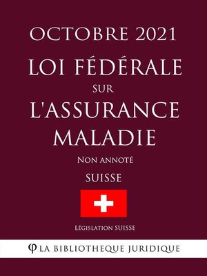 cover image of Loi fédérale sur l'assurance-maladie (Suisse) (Octobre 2021) Non annoté